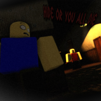 Hide Or You All DIE [NEW MAP] [work in progress]