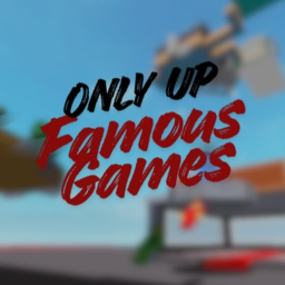 Only Up Famous Games