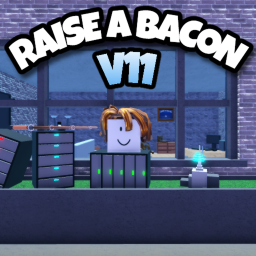 Raise a Bacon