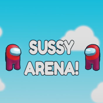 Sussy Arena!