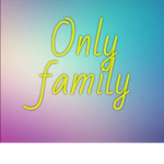 ONLY MY FAMILY CAN JOIN THIS GROUP