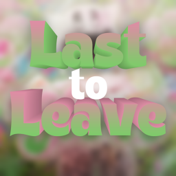 ⭕ Last to Leave!