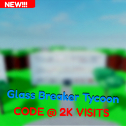 [BETA] Glass Breaker Tycoon