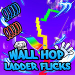 Wall Hop & Ladder Flicks