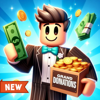 [🎉 NEW] GRAND DONATIONS 💰