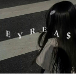 E Y R E A $