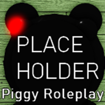 [READ DESC] Piggy Roleplay