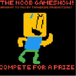 The Noob Game Show!