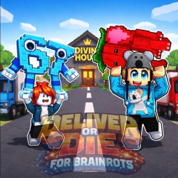 Deliver Or Die For Brainrots