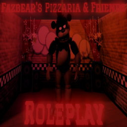 Fazbear's Pizzeria & Friend's Roleplay
