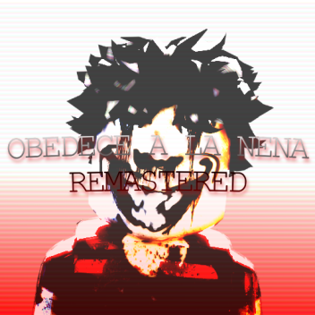 Obedece a la nena REMASTERED [ALPHA]
