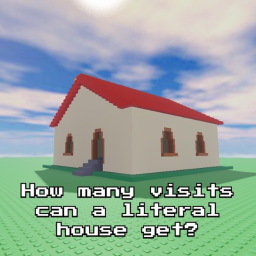 How many visits can a literal house get?
