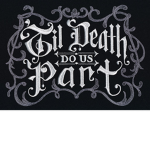 Till Death Do Us Part