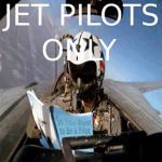 JET PILOTS ONLY