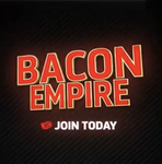 The Bacon empire join today