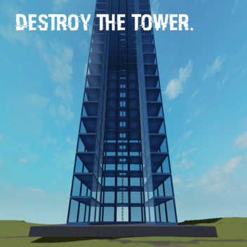 Destroy the tallest tower in Robloxia!
