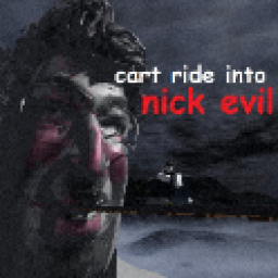 Cart Ride Into Nick Evil