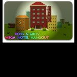 Boys & Girls Mega Hotel Hangout