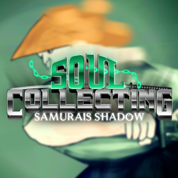 Soul Collecting: Samurai's Shadow