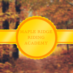 • Maple Ridge Riding Academy •