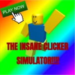 THE INSANE CLICKER SIMULATOR!! 