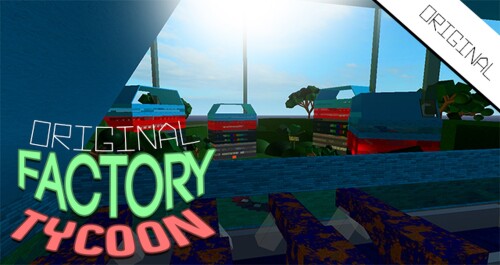 [ORIGINAL] - Factory Tycoon!