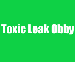 Toxic Leak Obby