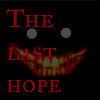 [UPDATE] THE LAST HOPE