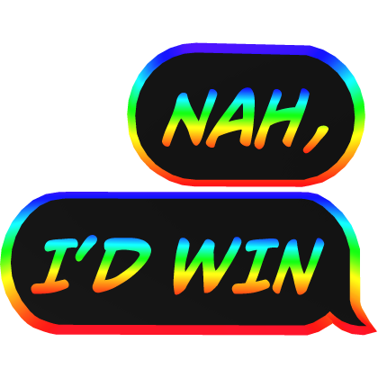 nah, i'd win cartoony rainbow text Roblox item