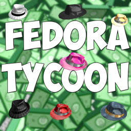 Fedora Tycoon [Alpha]