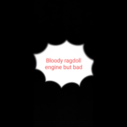 Bloody Ragdoll Engine But Bad