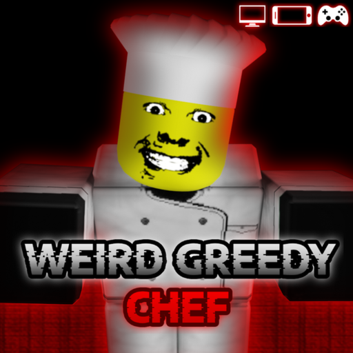 weird greedy chef