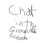 Chat in the group, make friends!