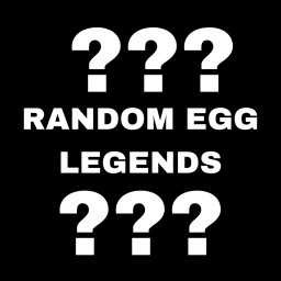 RANDOM EGG LEGENDS!