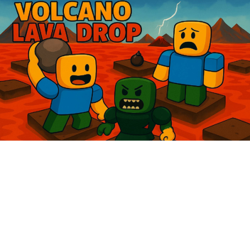 Volcano Lava Drop (ALPHA)