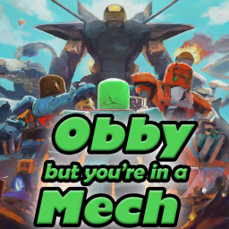 Obby...but you're in a Mech! 🤖