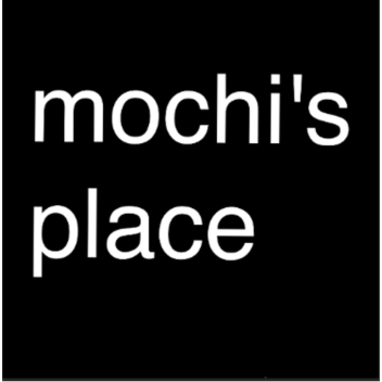 mochi's place