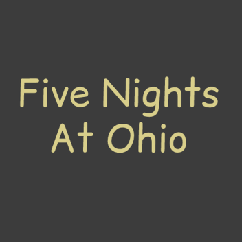Five Nights At Ohio