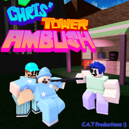 Chris' Tower Ambush: Remastered