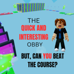 The Quick And Interesting Obby