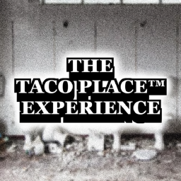 The Taco Place™ Experience
