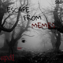 {UPD2}ESCAPE FROM MEMES
