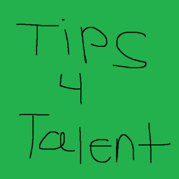 Tips 4 Talent! [Donation game]