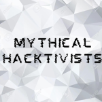 Mythical Hacktivists