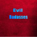 Evil Badasses