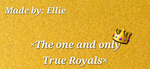 ×The one and only True Royals×