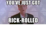 The Rick rollers and vibers