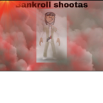 Bankroll shootas