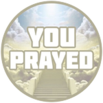You Prayed