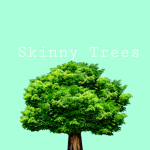 Skinny Trees